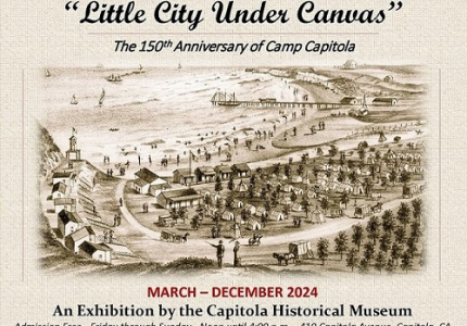 2024 Exhibition - "Little City Under Canvas" - The 150th Anniversary of Camp Capitola